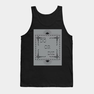 Do or die Tank Top